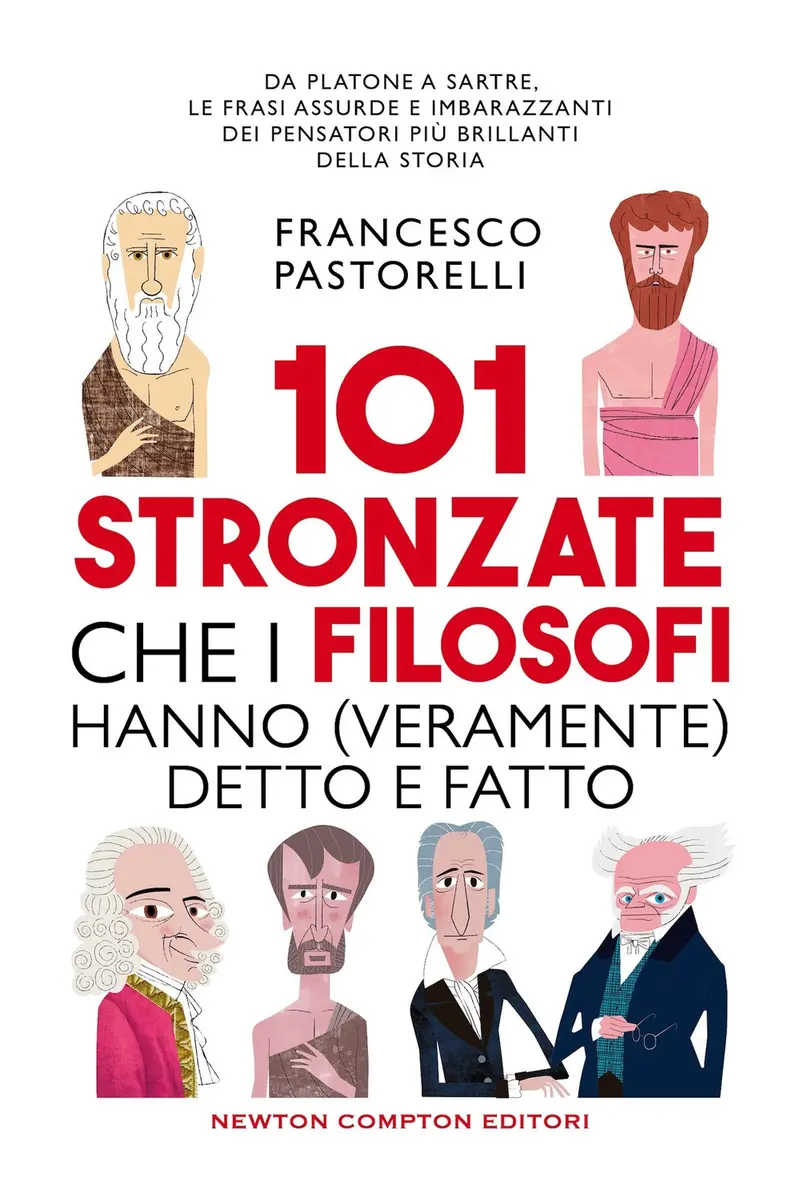 101 stronzate che i filosofi hanno (veramente) detto e fatto