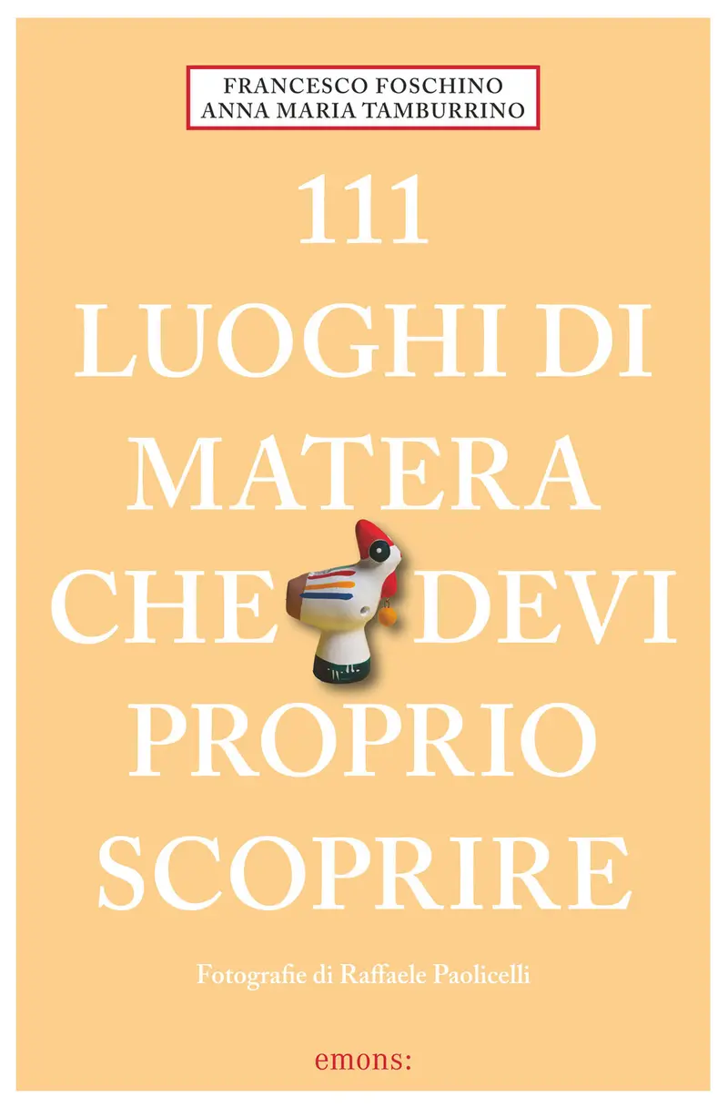 111 luoghi di Matera che devi proprio scoprire