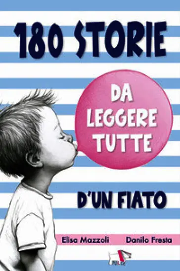 180 storie da leggere tutte d'un fiato