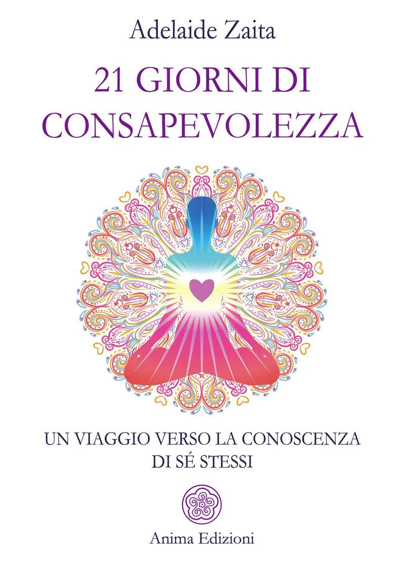 21 giorni di consapevolezza. Un viaggio verso la conoscenza di sé stessi