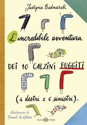 4 destri e 6 sinistri incredibile avventura dei 10 calzini fuggiti
