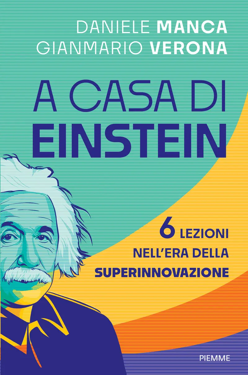 A casa di Einstein. 6 lezioni nell'era della Superinnovazione