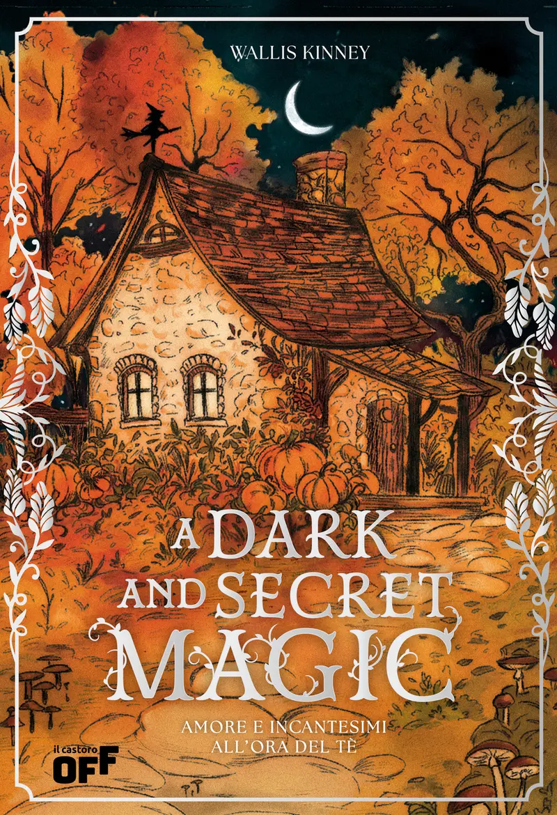A dark and secret magic. Amore e incantesimi all’ora del tè. Ediz. speciale con reversible jacket edition