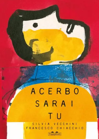 Acerbo sarai tu