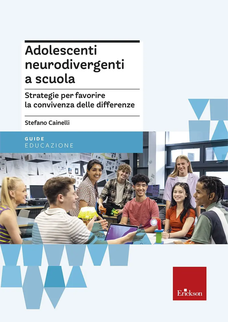 Adolescenti neurodivergenti a scuola. Strategie per favorire la convivenza delle differenze