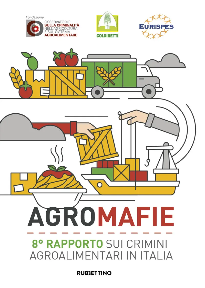 Agromafie. 8° rapporto sui crimini agroalimentari in Italia