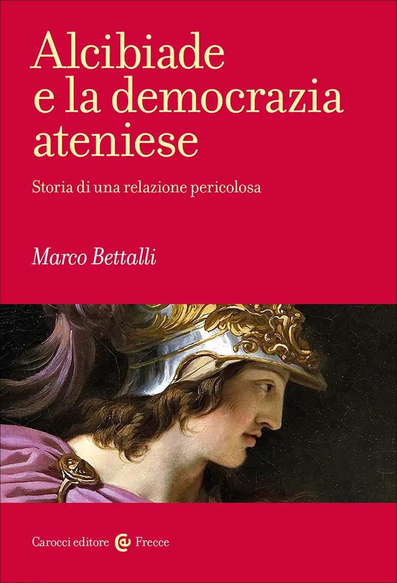 Alcibiade e la democrazia ateniese. Storia di un conflitto