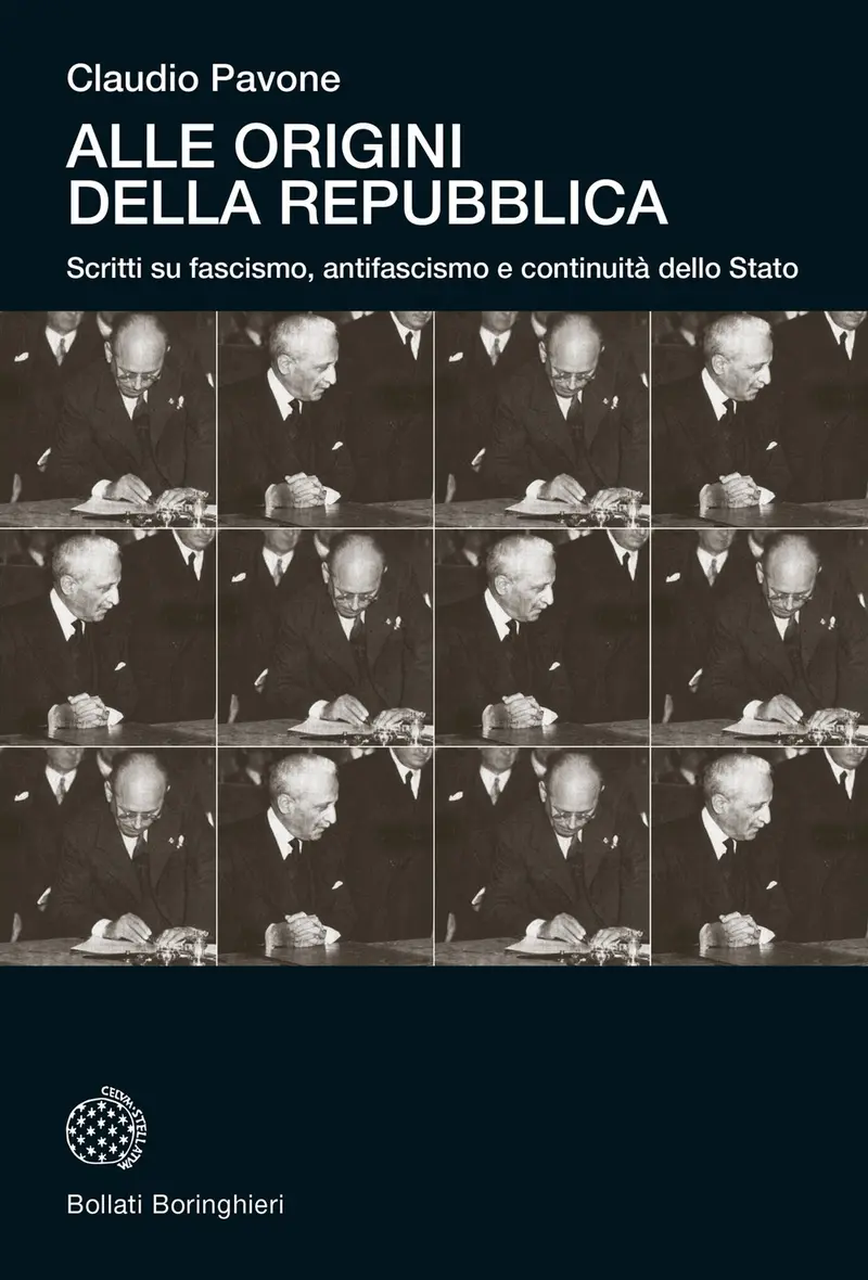 Alle origini della Repubblica. Scritti su fascismo, antifascismo e continuità dello Stato