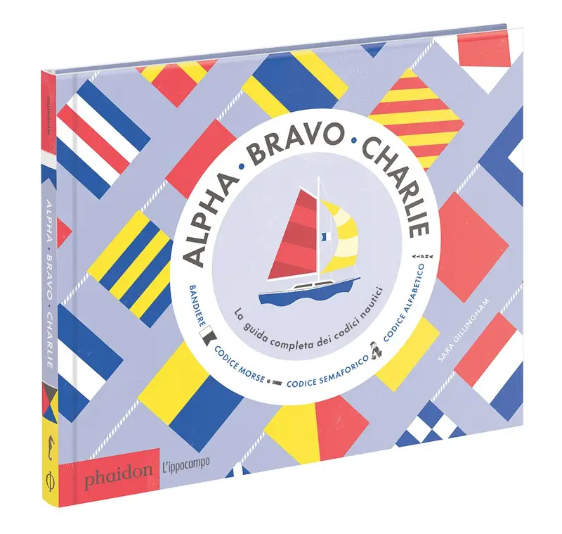 Alpha Bravo Charlie - La guida completa dei codici nautici