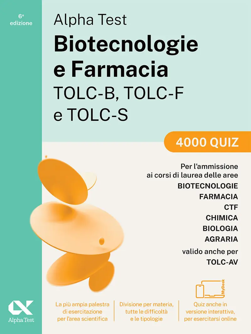 Alpha Test. Biotecnologie e farmacia TOLC-B, TOLC-F e TOLC-S. 4000 quiz. Edizione 2025. Per TOLC-B, TOLC-F, TOLC-S, TOLC-AV
