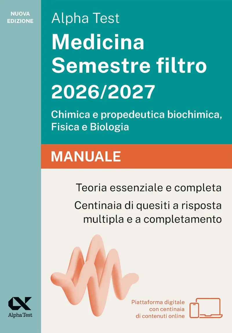 Alpha Test Medicina Semestre filtro 2026-2027. Chimica e propedeutica biochimica, fisica e biologia. Manuale