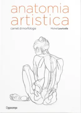 Anatomia artistica. Carnet di morfologia