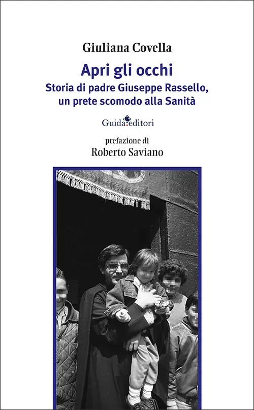 Apri gli occhi. Storia di padre Giuseppe Rassello, un prete scomodo alla Sanità