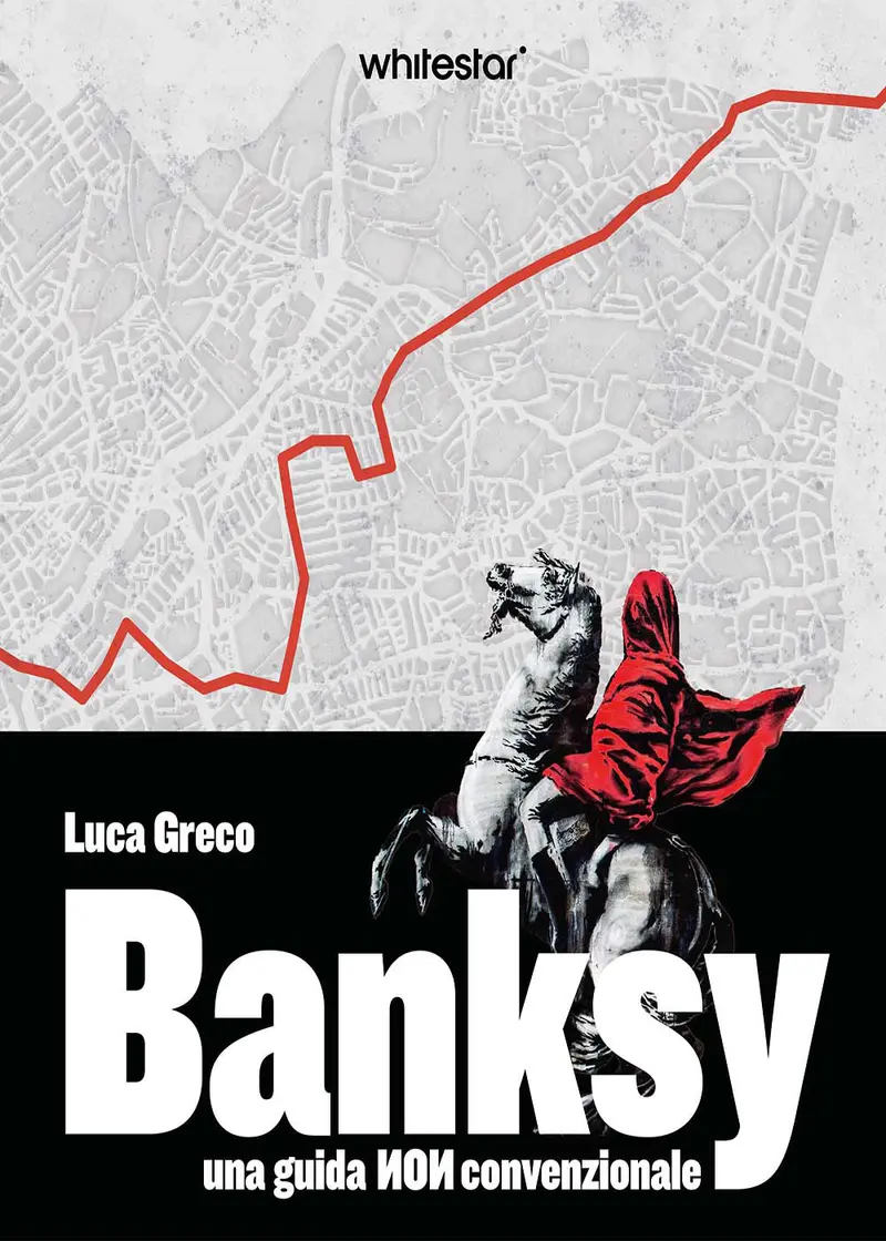 Banksy. Una guida non convenzionale