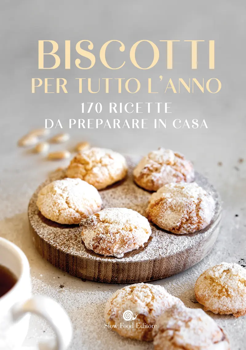 Biscotti per tutto l'anno. 170 ricette da preparare in casa