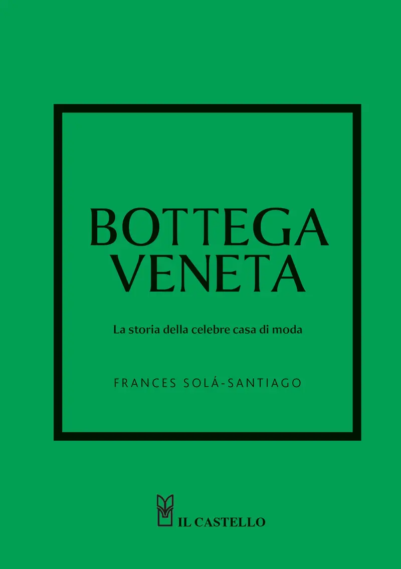 Bottega Veneta. La storia della celebre casa di moda