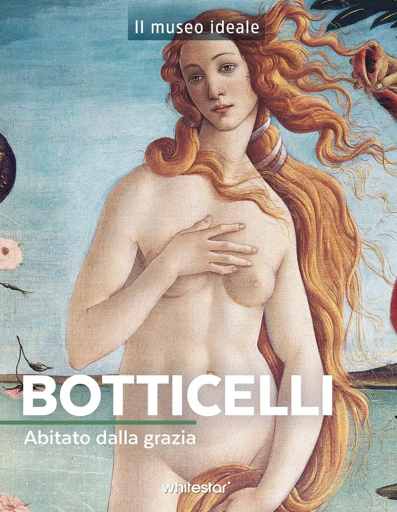 Botticelli. Abitato dalla grazia