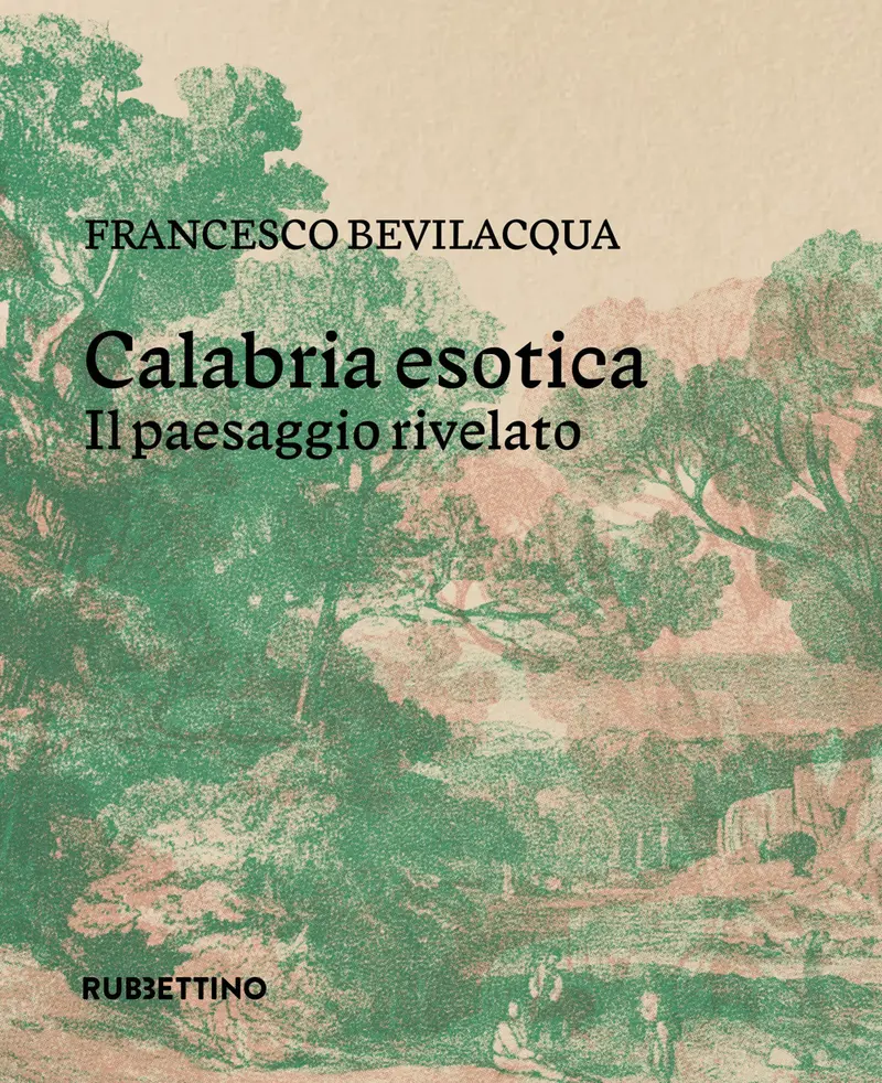 Calabria esotica. Il paesaggio rivelato