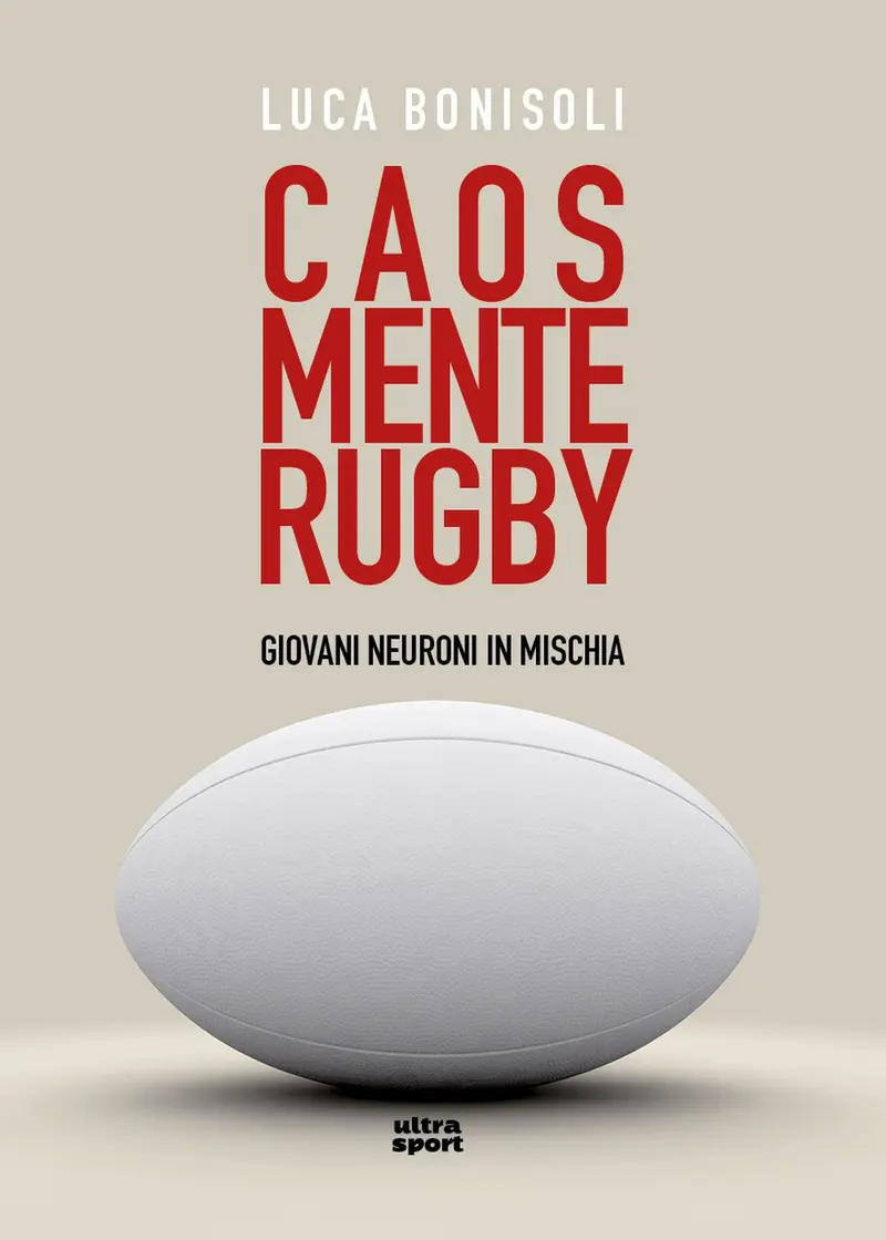 Caos, mente, rugby. Giovani neuroni in mischia