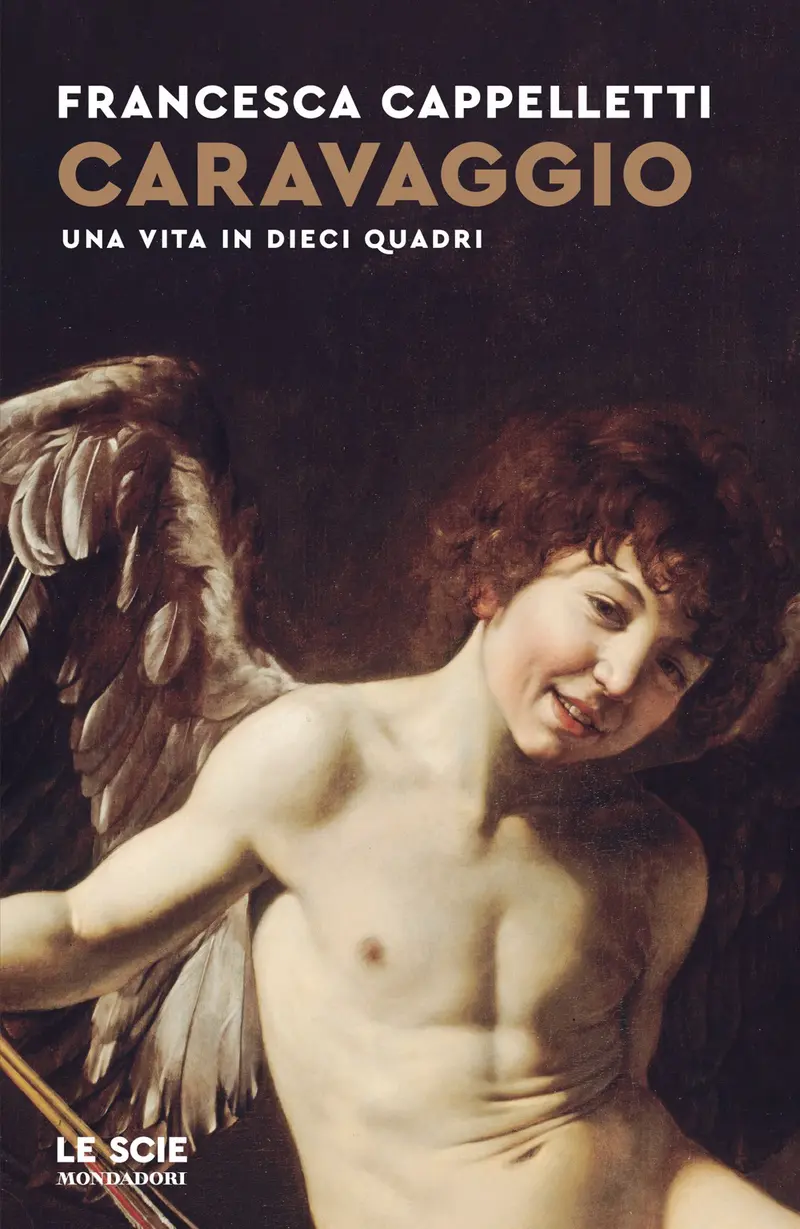 Caravaggio. Una vita in dieci quadri
