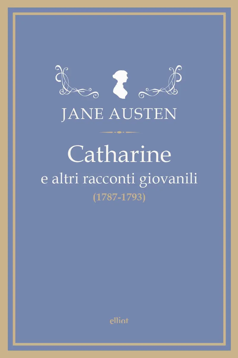 Catharine e altri racconti giovanili (1787-1793)