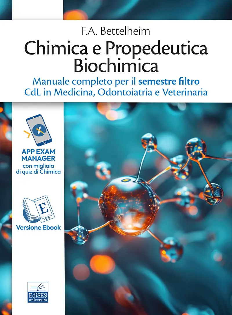 Chimica e Propedeutica Biochimica. Manuale completo per il semestre filtro CdL in Medicina, Odontoiatria e Veterinaria