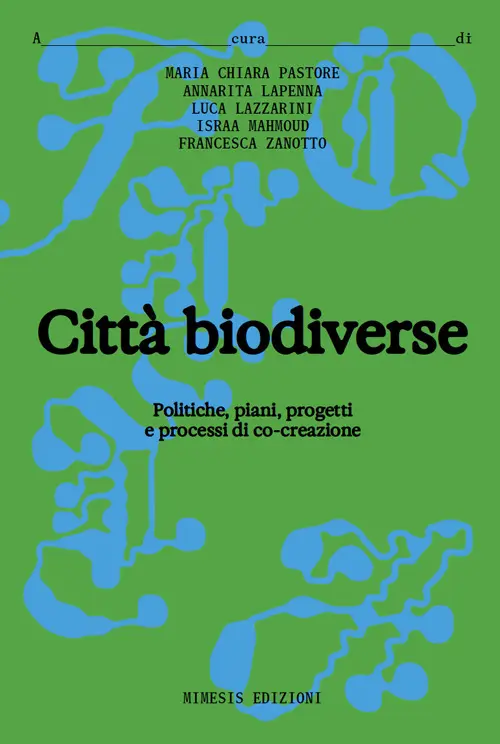 Città biodiverse. Politiche, piani progetti e processi di co-creazione