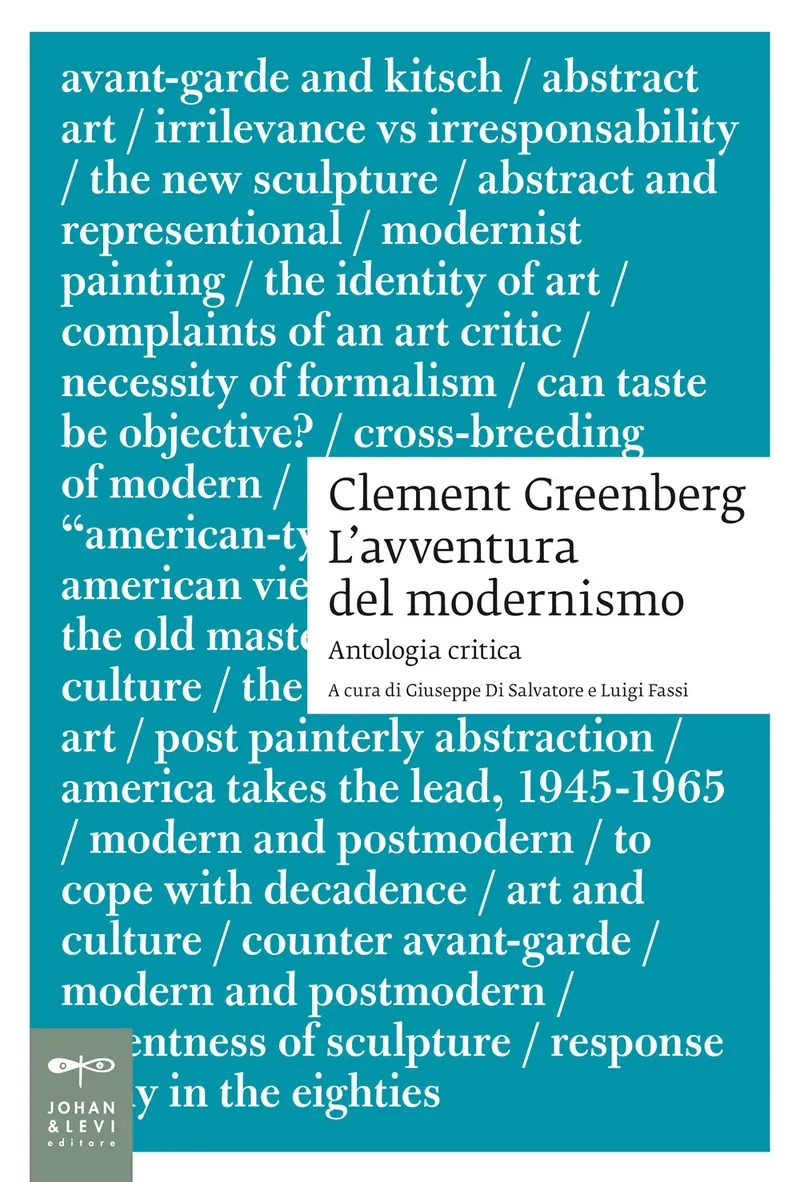 Clement Greenberg. L'avventura del modernismo. Antologia critica