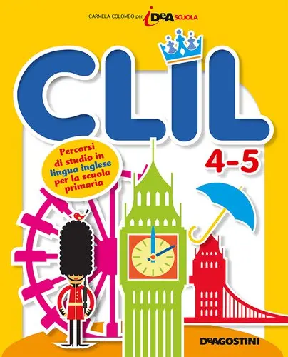 CLIL Percorsi di studio in lingua inglese 4-5