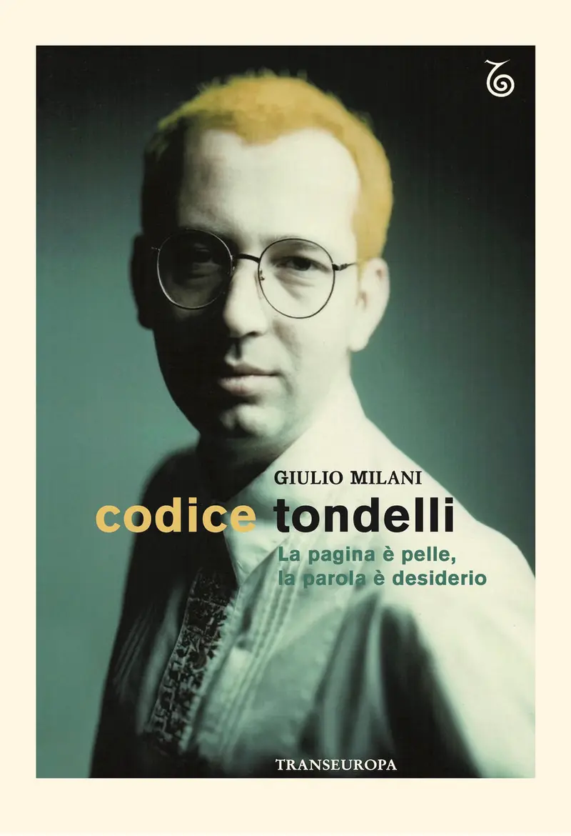 Codice Tondelli. La pagina è pelle, la parola è desiderio