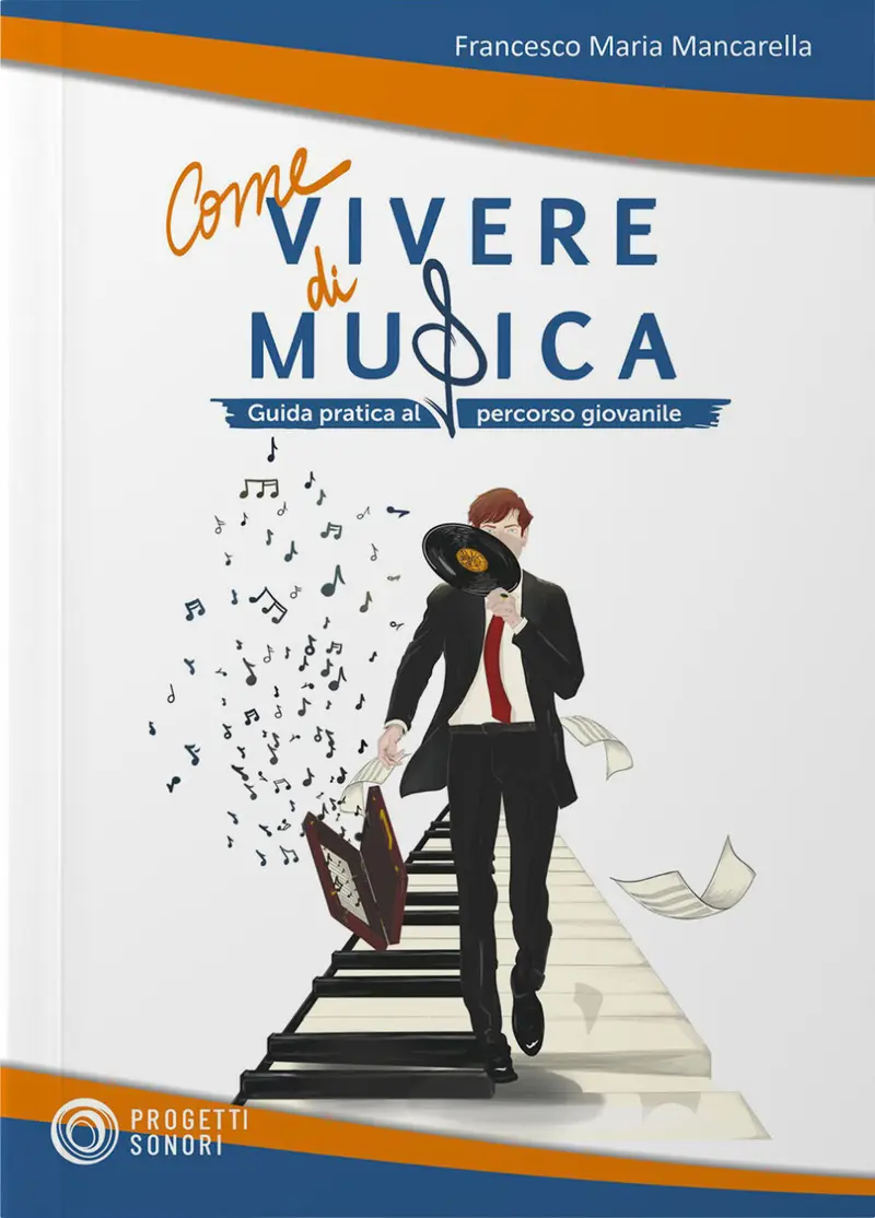 Come vivere di Musica. Guida pratica al percorso giovanile