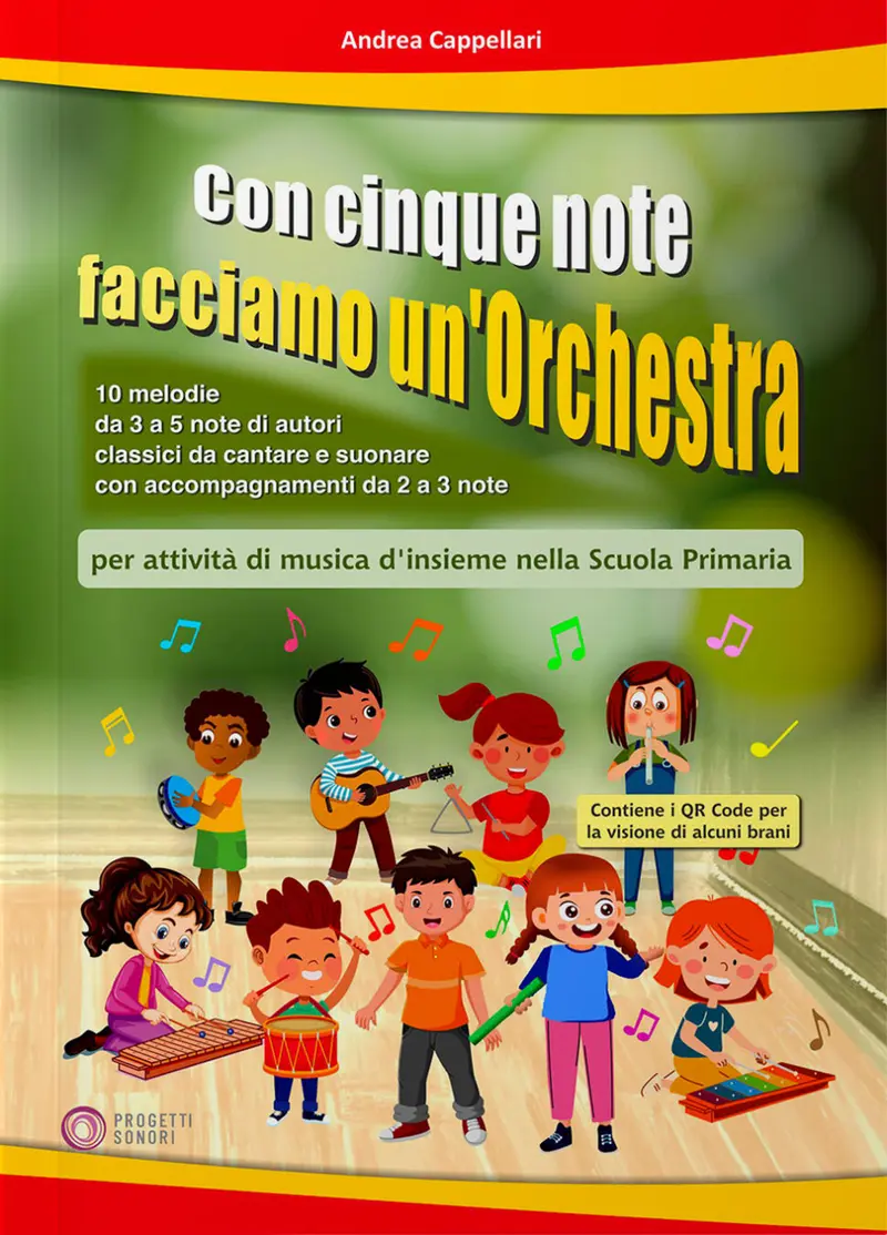 Con cinque note facciamo un'orchestra (per attività di musica d'insieme nella Scuola Primaria). Con video tramite QRCode