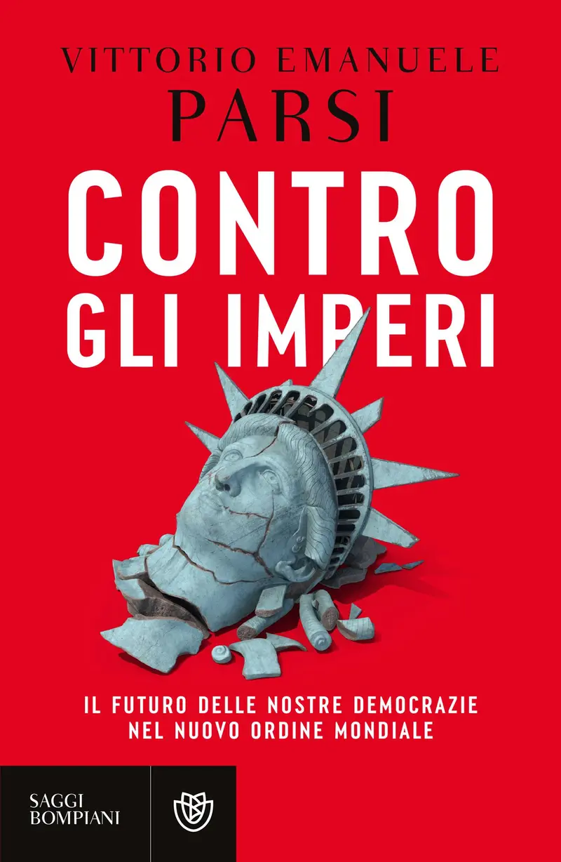 Contro gli imperi. Il futuro delle nostre democrazie nel nuovo ordine mondiale