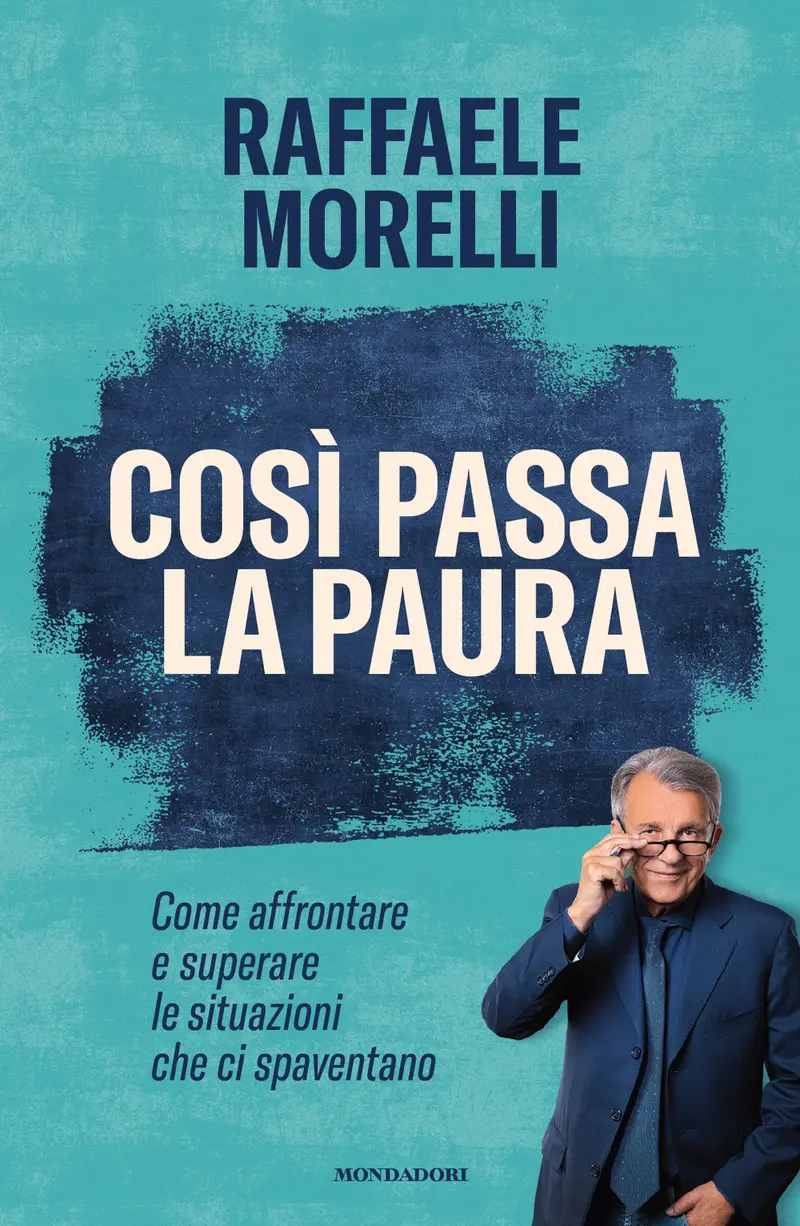 Così passa la paura. Come affrontare e superare le situazioni che ci spaventano
