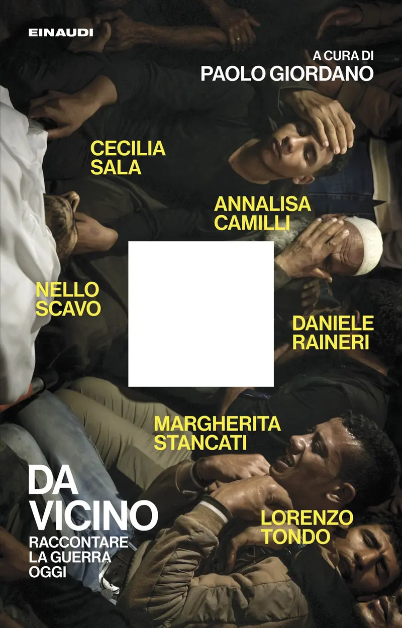 Da vicino. Raccontare la guerra oggi
