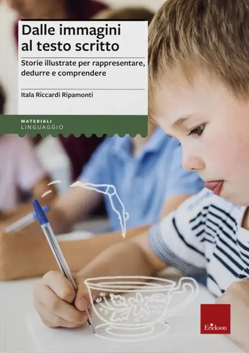 Dalle immagini al testo scritto. Storie illustrate per rappresentare, dedurre e comprendere