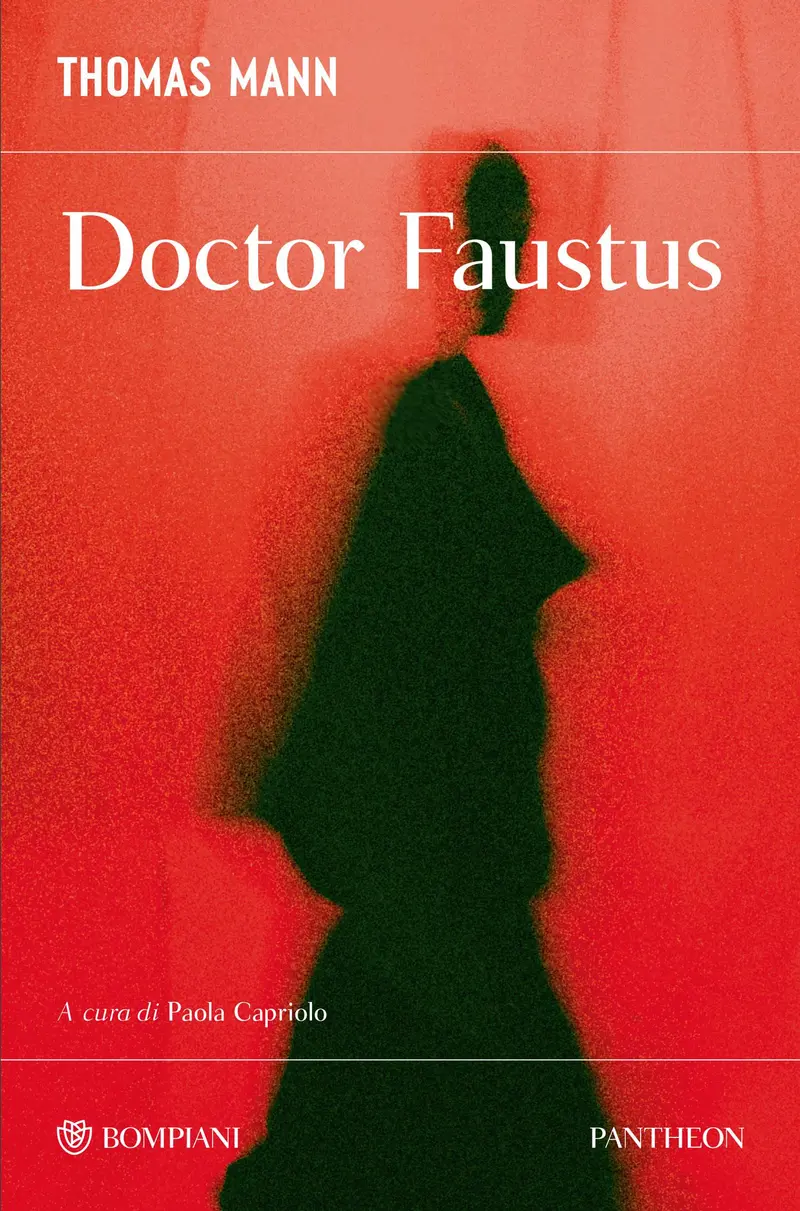 Doctor Faustus. La vita del compositore tedesco Adrian Leverkühn, narrata da un amico