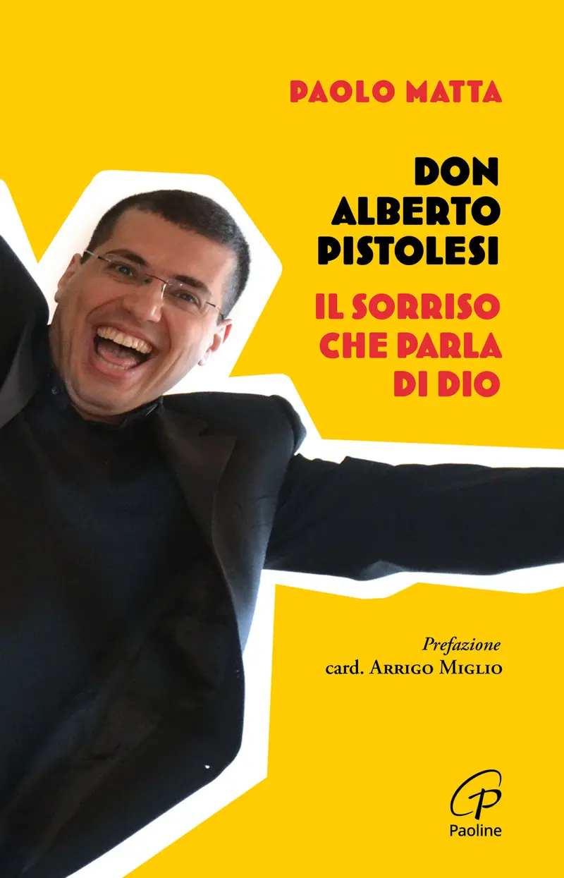 Don Alberto Pistolesi. Il sorriso che parla di Dio