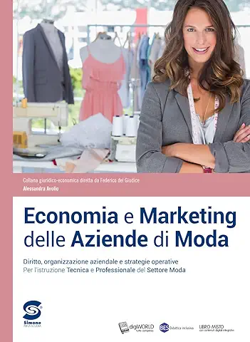Economia E Marketing Delle Aziende Di Moda. Diritto, Organizzazione Aziendale E Strategie Operat...