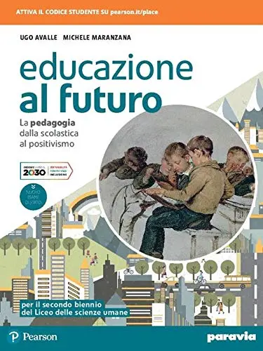 Educazione al futuro - La pedagogia dalla scolastica al positivismo