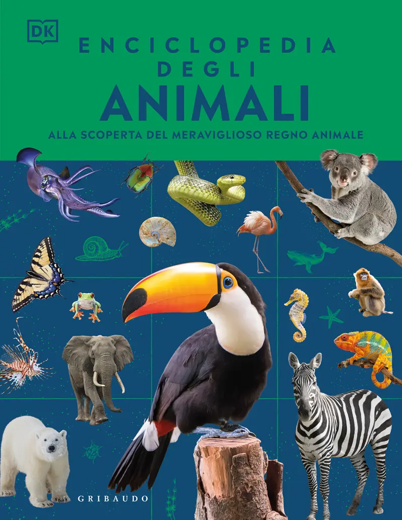 Enciclopedia degli animali. Alla scoperta del meraviglioso regno animale