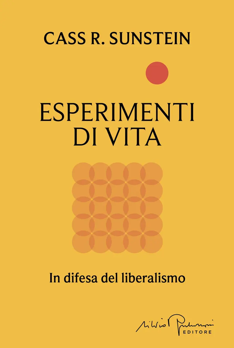 Esperimenti di vita. In difesa del liberalismo
