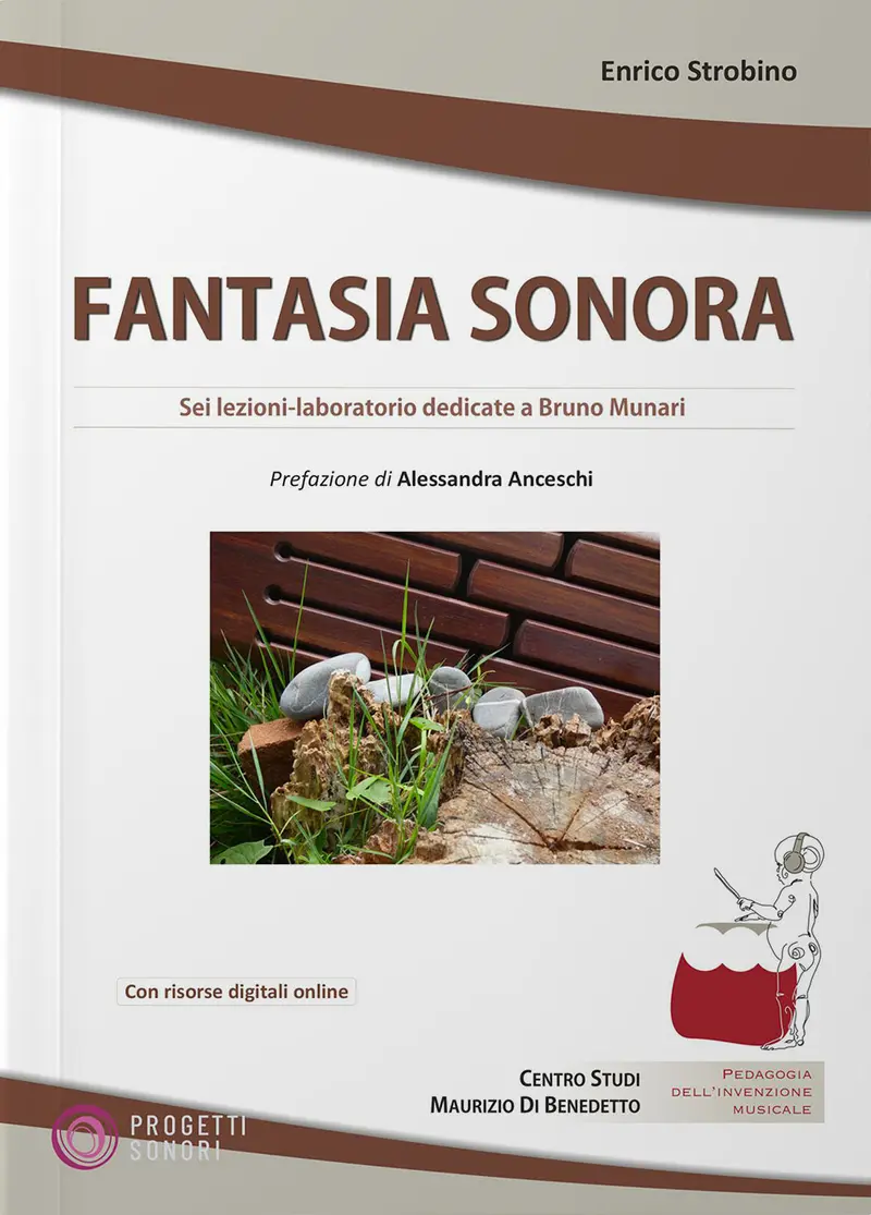 Fantasia sonora. Sei lezioni-laboratorio dedicate a Bruno Munari. Con risorse digitali online