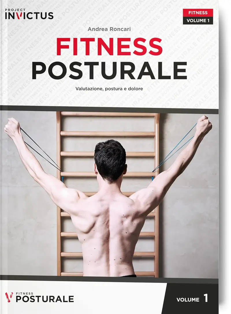 Fitness Posturale Vol. 1 - Valutazione, postura e dolore