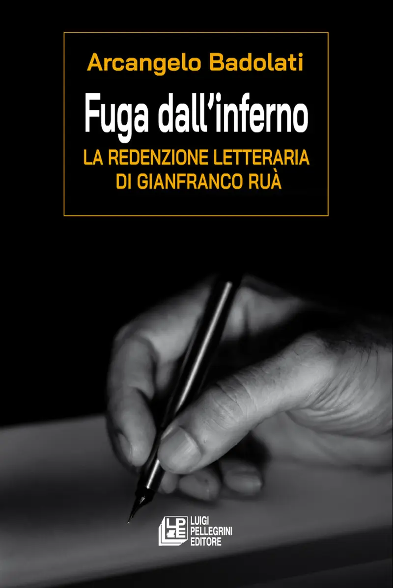 Fuga dall'inferno. La redenzione letteraria di Gianfranco Ruà