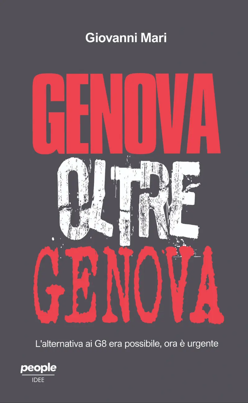 Genova oltre Genova. L’alternativa ai G8 era possibile, ora è urgente