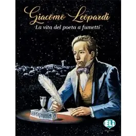 Giacomo Leopardi. La vita del poeta a fumetti