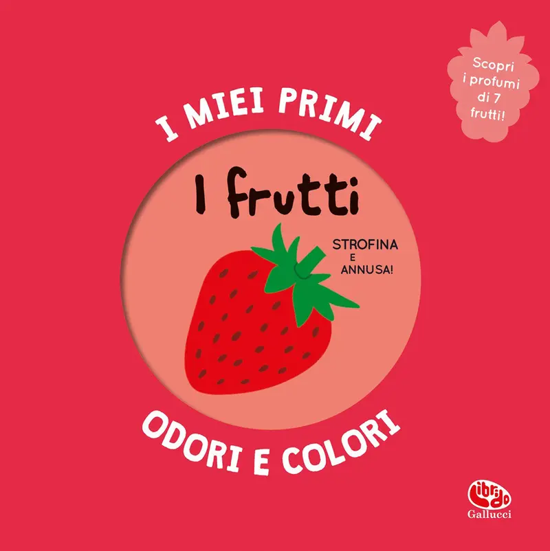 I frutti. I miei primi odori e colori