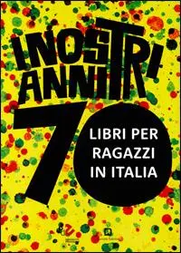 I nostri anni 70