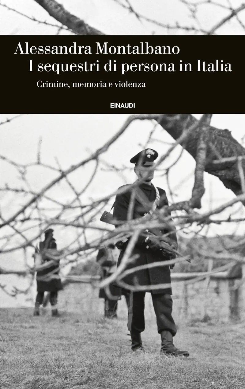 I sequestri di persona in Italia. Crimine, memoria e violenza